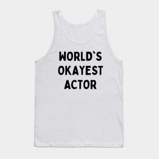 Worlds okayest actor Tank Top